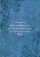 Oeuvres philosophiques, ou Dйmonstration de l`existence de Dieu, By Francois de Salignac de La Mothe Fйnelon (archevкque de Cambrai) 