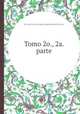 Tomo 2o., 2a. parte, By Louis-Franзois-Rйgis-Adolphe Richond Des Brus 