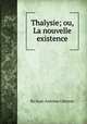 Thalysie; ou, La nouvelle existence, By Jean-Antoine Gleпzиs 