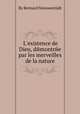 L`existence de Dieu, dйmontrйe par les merveilles de la nature, By Bernard Nieuwentijdt 
