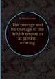 The peerage and baronetage of the British empire as at present existing, By Edmund Lodge 