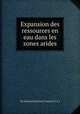 Expansion des ressources en eau dans les zones arides, By National Research Council (U.S.) 