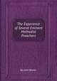 The Experience of Several Eminent Methodist Preachers, By John Wesley 