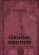 Christian experience, By Robert Philip 