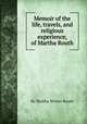 Memoir of the life, travels, and religious experience, of Martha Routh, By Martha Winter Routh 