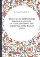Two years in the Pontifical zouaves, a narrative of travel, residence, and experience in the Roman states, By Joseph Powell (Z.P.) 
