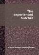 The experienced butcher, By James Plumptre, Thomas Lantaffe 