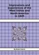 Impressions and experiences of the West Indies and North America in 1849, By Robert Baird 