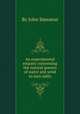 An experimental enquiry concerning the natural powers of water and wind to turn mills, By John Smeaton 