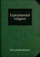 Experimental religion, By Leonidas Rosser 