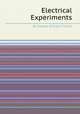 Electrical Experiments, By George William Francis 