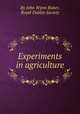 Experiments in agriculture, By John Wynn Baker, Royal Dublin Society 