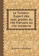 Le Tuilleur-Expert des sept grades du rite franзais ou rite moderne, By Йtienne-Franзois Bazot 