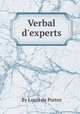 Verbal d`experts, By Louis de Portes 