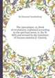 The Apocalypse, or, Book of revelations, explained according to the spiritual sense, tr. [by W. Hill] and revised by the translator of Arcana cњlestia [J. Clowes]., By Emanuel Swedenborg 