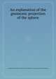 An explanation of the gnomonic projection of the sphere, By Augustus De Morgan, Society for the Diffusion of Useful Knowledge (Great Britain) 