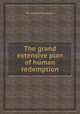 The grand extensive plan of human redemption, By James Kershaw 
