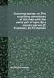 Guessing stories: or, The surprising adventures of the man with the extra pair of eyes. By a country parson [P. Freeman]. By P. Freeman, By Philip Freeman 