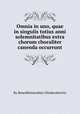 Omnia in uno, quae in singulis totius anni solemnitatibus extra chorum choraliter canenda occurrunt, By Benediktinerabtei (Niederalteich) 