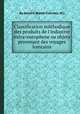 Classification mйthodique des produits de l`industrie extra-europйene ou objets provenant des voyages lointains, By Jomard (Edme-Franзois, M.) 