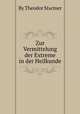 Zur Vermittelung der Extreme in der Heilkunde, By Theodor Stьrmer 