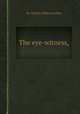 The eye-witness,, By Charles Allston Collins 