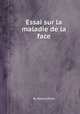 Essai sur la maladie de la face, By Alexis Pujol 
