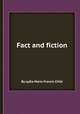 Fact and fiction, By Lydia Maria Francis Child 