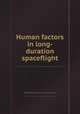 Human factors in long-duration spaceflight, By National Research Council (U.S.). Space Science Board 