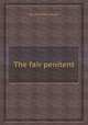 The fair penitent, By Nicholas Rowe 
