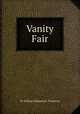 Vanity Fair, By William Makepeace Thackeray 