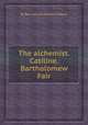 The alchemist. Catiline. Bartholomew Fair, By Ben Jonson, William Gifford 