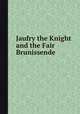 Jaufry the Knight and the Fair Brunissende, 