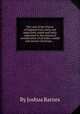 The case of the Church of England truly, fairly and impartially stated and freely submitted to the unbyass`d consideration of all sober, candid and sincere Christians ..., By Joshua Barnes 