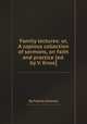 Family lectures: or, A copious collection of sermons, on faith and practice [ed. by V. Knox]., By Family lectures 