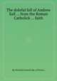 The doleful fall of Andrew Sall ... from the Roman Catholick ... faith, By Nicholas French (bp. of Ferns.) 