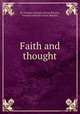 Faith and thought, By Victoria Institute (Great Britain), Victoria Institute (Great Britain). 