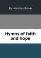 Hymns of faith and hope, By Horatius Bonar 