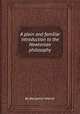 A plain and familiar introduction to the Newtonian philosophy, By Benjamin Martin 