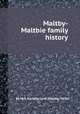 Maltby-Maltbie family history, By Mrs. Dorothy Lord (Maltby) Verrill 
