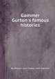 Gammer Gurton`s famous histories, By William John Thoms, John Franklin 