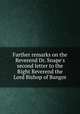 Farther remarks on the Reverend Dr. Snape`s second letter to the Right Reverend the Lord Bishop of Bangor, By Author of the former Remarks (Remarks on the Reverend Dr. Snape's second letter to the .. Bishop of Bangor.), Daniel Prat 