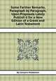 Some Farther Remarks, Paragraph by Paragraph, Upon Proposals Lately Publish`d for a New Edition of a Greek and Latin Testament, By Conyers Middleton 