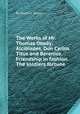 The Works of Mr. Thomas Otway: Alcibiades. Don Carlos. Titus and Berenice. Friendship in fashion. The soldiers fortune, By Thomas Otway 