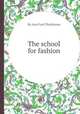 The school for fashion, By Ann Ford Thicknesse 