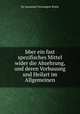 Ьber ein fast spezifisches Mittel wider die Abzehrung, und deren Vorbauung und Heilart im Allgemeinen, By Immanuel Vertraugott Rothe 