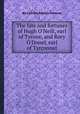 The fate and fortunes of Hugh O`Neill, earl of Tyrone, and Rory O`Donel, earl of Tyrconnel, By Charles Patrick Meehan 