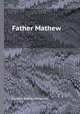 Father Mathew, By John Francis Maguire 