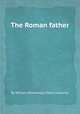 The Roman father, By William Whitehead, Pierre Corneille 