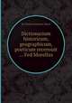 Dictionarium historicum, geographicum, poeticum recensuit ... Fed Morellus, By Charles Estienne, Morel 